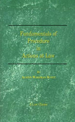 Fundamentals of Procedure in Actions at Law by Austin Wakeman Scott 9781587980565