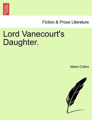 Lord Vanecourt's Daughter. by Mabel Collins 9781241377656