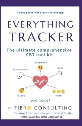 Everything Tracker: The Ultimate Comprehensive CBT Toolkit by Sara Halevi 9781734294033
