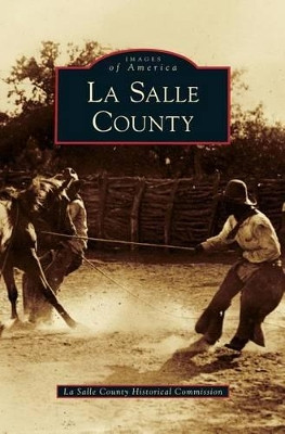La Salle County by La Salle County Historical Commission 9781531652371