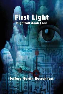 First Light by Jeffery Martin Botzenhart 9781625267351