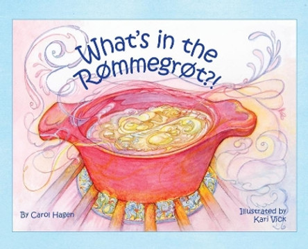 What's in the Rommegrot?! by Carol Hagen 9781572161238
