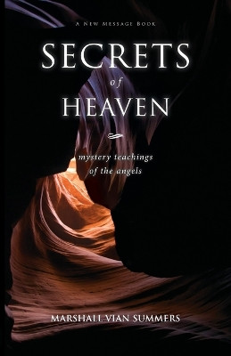 Secrets of Heaven by Marshall Vian Summers 9781884238161