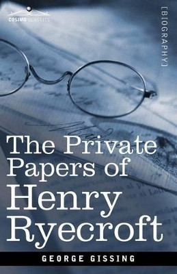 The Private Papers of Henry Ryecroft by George Gissing 9781605205090