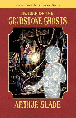 Return of the Grudstone Ghosts by Arthur Slade 9781998273003