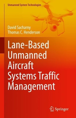 Lane-Based Unmanned Aircraft Systems Traffic Management by David Sacharny 9783030985738