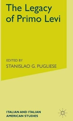The Legacy of Primo Levi by Stanislao G. Pugliese 9781403966452