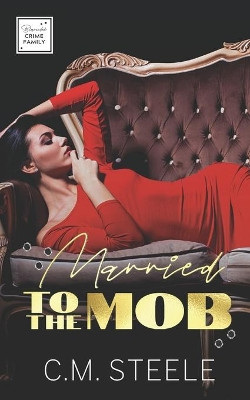 Married to the Mob by C M Steele 9781954645066