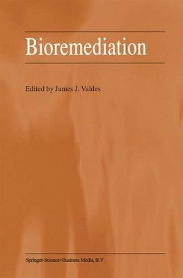 Bioremediation by James J. Valdes 9789048155194