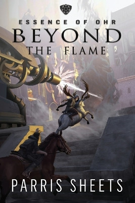 Beyond the Flame: A Young Adult Fantasy Adventure by Parris Sheets 9781622536573