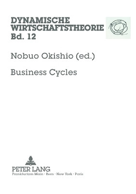Business Cycles: Theories and Numerical Simulation by Nobuo Okishio 9783631444108
