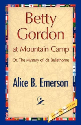 Betty Gordon at Mountain Camp by Alice B Emerson 9781421897073