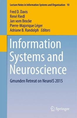 Information Systems and Neuroscience: Gmunden Retreat on NeuroIS 2015 by Fred Davis 9783319187013