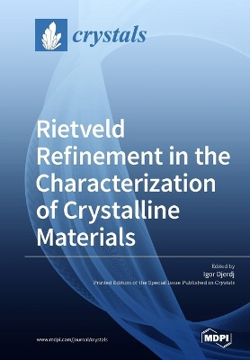 Rietveld Refinement in the Characterization of Crystalline Materials by Djerdj Igor 9783038975274