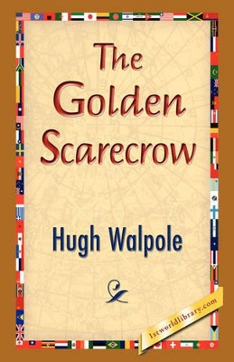 The Golden Scarecrow by Hugh Walpole 9781421833521