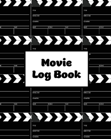 Movie Log Book: Film Review Pages, Watch & List Favorite Movies, Gift, Write Reviews & Details Journal, Writing Films Tracker, Notebook by Amy Newton 9781649441317