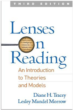 Lenses on Reading, Third Edition: An Introduction to Theories and Models by Diane H. Tracey