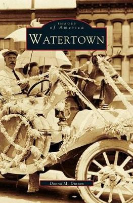 Watertown by Donna M Dutton 9781531605667