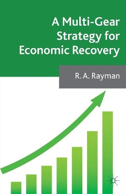 A Multi-Gear Strategy for Economic Recovery by Anthony Rayman 9781349453719