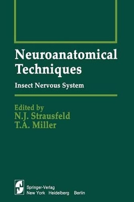 Neuroanatomical Techniques: Insect Nervous System by Nicholas James Strausfeld 9781461260202