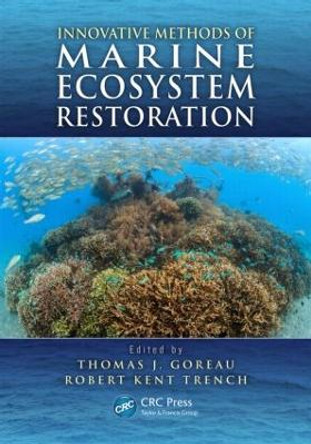 Innovative Methods of  Marine Ecosystem Restoration by Thomas J. Goreau