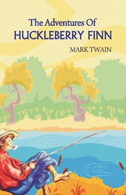 The Adventures of Huckleberry Finn by Mark Twain 9789388318440