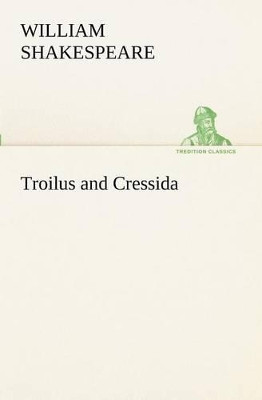 Troilus and Cressida by William Shakespeare 9783849171834