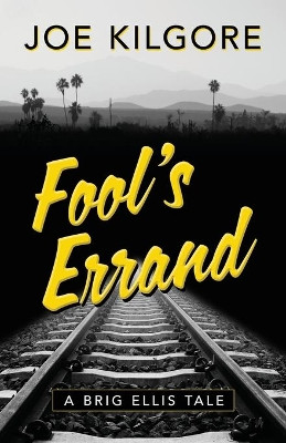 Fool's Errand by Joe Kilgore 9781645993346