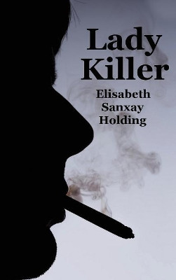 Lady Killer by Elisabeth Sanxay Holding 9781515425700