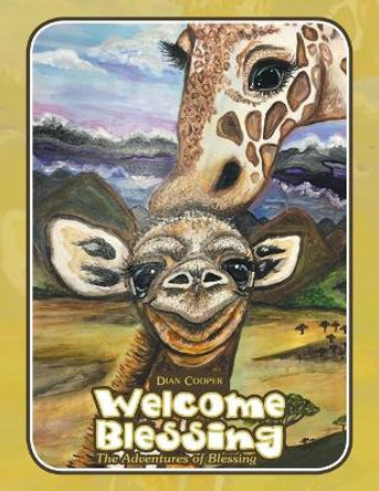 Welcome Blessing: The Adventures of Blessing by Dian Cooper 9781489737199