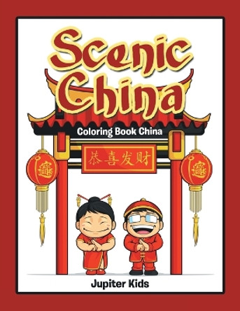 Scenic China: Coloring Book China by Jupiter Kids 9781683053224