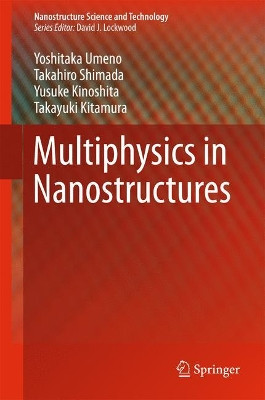 Multiphysics in Nanostructures by Takayuki Kitamura 9784431565710