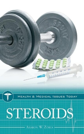 Steroids by Aharon W. Zorea 9781440802997
