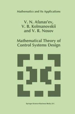 Mathematical Theory of Control Systems Design by V.N. Afanasiev 9789048146154