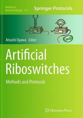 Artificial Riboswitches: Methods and Protocols by Atsushi Ogawa 9781493963300