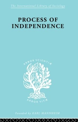 Process Of Independence Ils 51 by  9780415863254