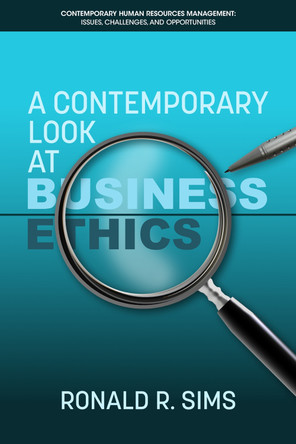 A Contemporary Look at Business Ethics by Ronald R. Sims 9781681239545