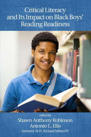 Critical Literacy and Its Impact on Black Boys' Reading Readiness by Shawn Anthony Robinson 9798887301945