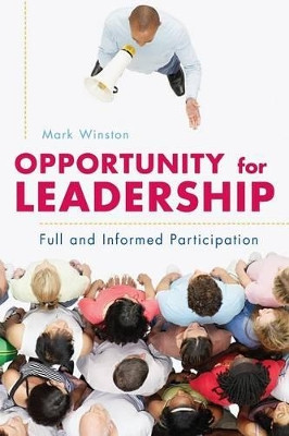Opportunity for Leadership: Full and Informed Participation by Mark Winston 9781591583875