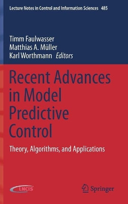 Recent Advances in Model Predictive Control: Theory, Algorithms, and Applications by Timm Faulwasser 9783030632809