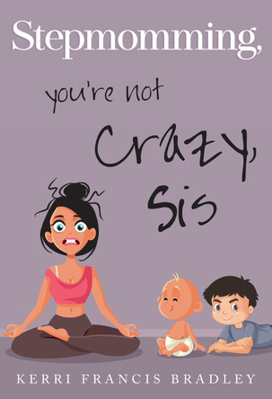 Stepmomming by Kerri Francis Bradley 9781804391303
