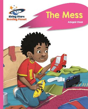 Reading Planet - The Mess - Pink B: Rocket Phonics by Abigail Steel