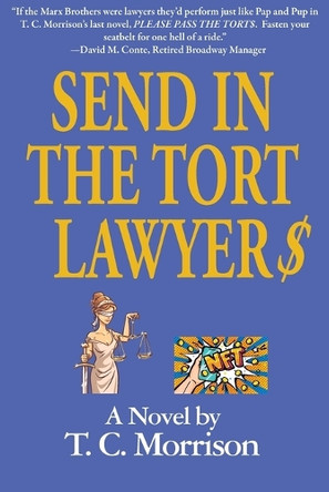 Send In The Tort Lawyer$-A Legal Farce by T C Morrison 9781596879904