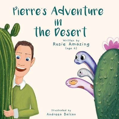 Pierre's Adventure in the Desert by Andreea Balcan 9781777136024