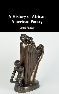 A History of African American Poetry by Lauri Ramey 9781107035478