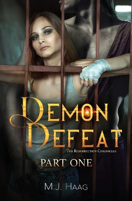 Demon Defeat: Part One by M J Haag 9781638690245