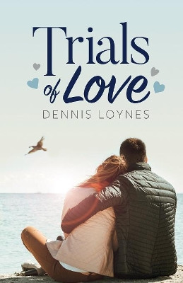 Trials of Love by Dennis Loynes 9781781326350