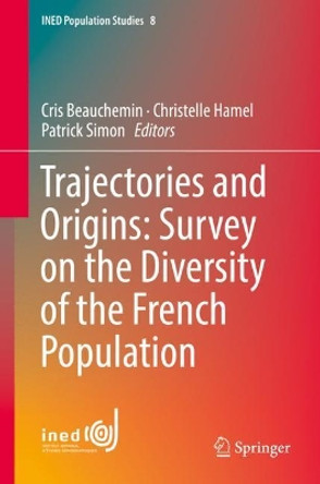 Trajectories and Origins: Survey on the Diversity of the French Population by Cris Beauchemin 9783319766379