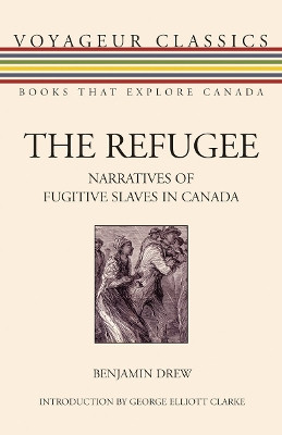 The Refugee: Narratives of Fugitive Slaves in Canada by Benjamin Drew 9781550028010