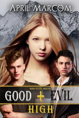 Good + Evil High by April Marcom 9781680468854